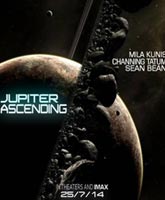 Смотреть Онлайн Восхождение Юпитер / Jupiter Ascending [2014]
